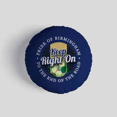 Birmingham Keep Right On - Football Legends - Circle Cushion 14inch
