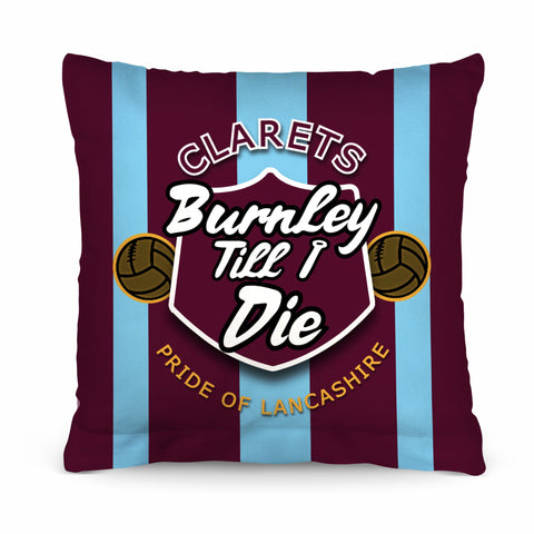 Burnley Till I Die - Football Legends - Cushion 10inch