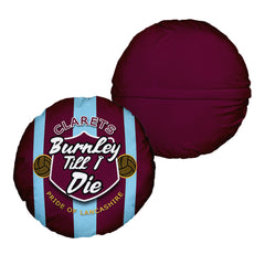 Burnley Till I Die - Football Legends - Circle Cushion 14inch