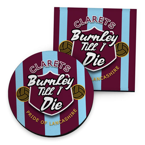 Burnley Till I Die - Football Coaster - Square Or Circle
