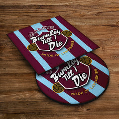 Burnley Till I Die - Football Coaster - Square Or Circle