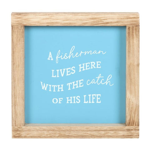 A Fisherman Lives Here Wooden Frame Sign