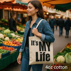 Iconic Basic Tote Bag - IT's MY LIFE - Natural 4oz