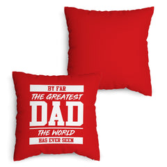 By Far The Greatest Dad - Red - 45cm Cushion