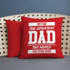 By Far The Greatest Dad - Red - 45cm Cushion