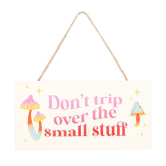 Don't Trip Over The Small Stuff Hanging Sign