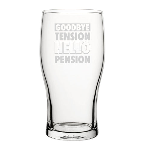 Goodbye Tension Hello Pension - Engraved Novelty Tulip Pint Glass