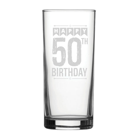 Happy 50th Birthday - Engraved Novelty Hiball Glass