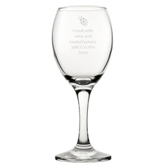 I Cook With Wine And Sometimes Add It To The Food - Engraved Novelty Wine Glass