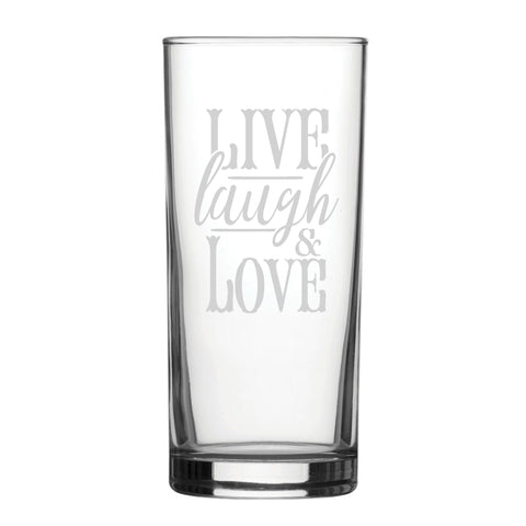 Live Laugh Love - Engraved Novelty Hiball Glass