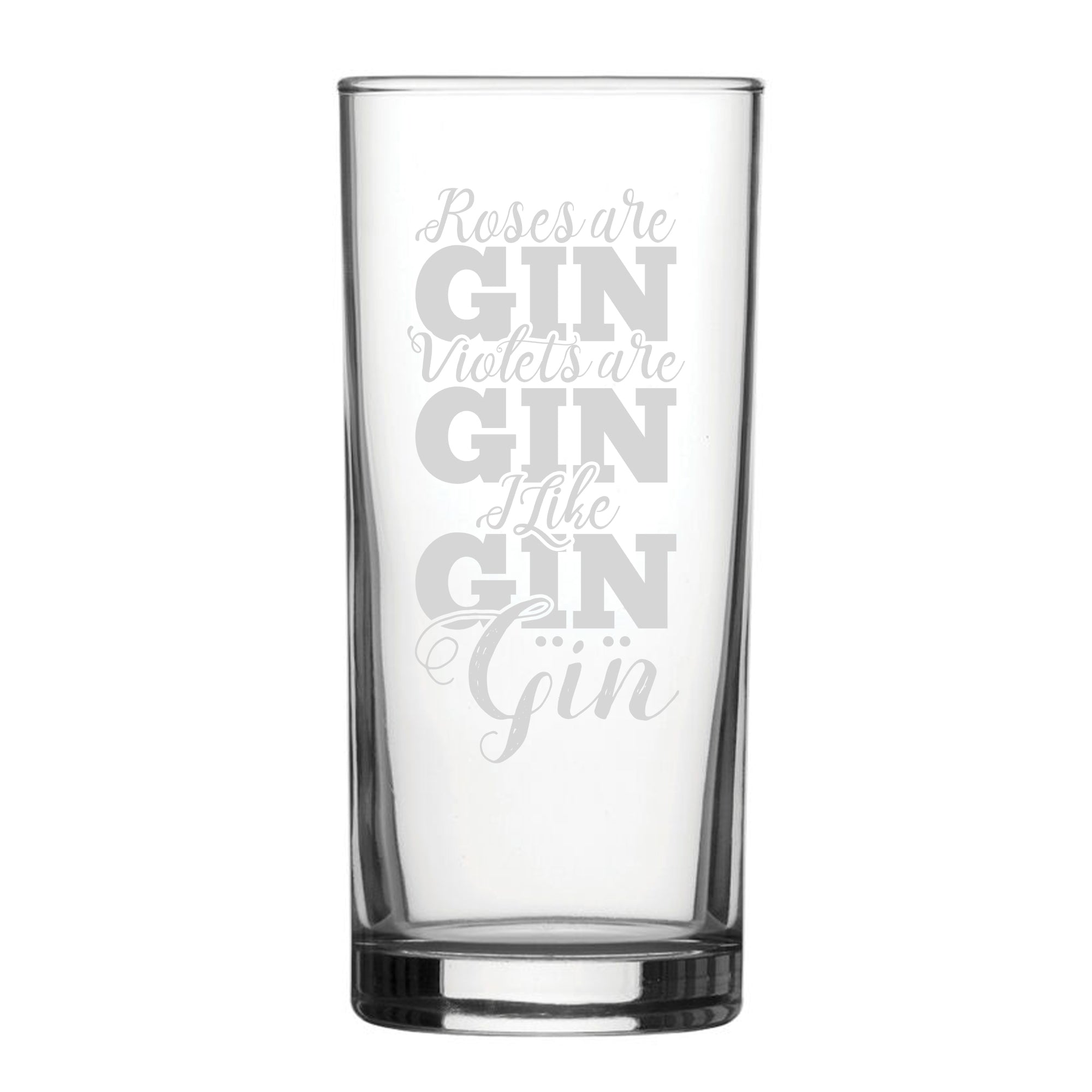 Roses Are Gin, Violets Are Gin, I Like Gin, Gin - Engraved Novelty Hiball Glass