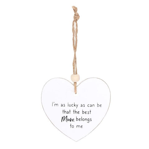 The Best Mum Belongs To Me Hanging Heart Sentiment Sign