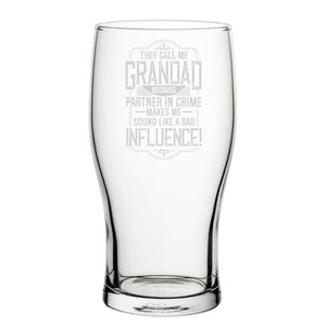 They Call Me Grandad Because Partner In Crime Sounds Like A Bad Influence - Engraved Novelty Tulip Pint Glass