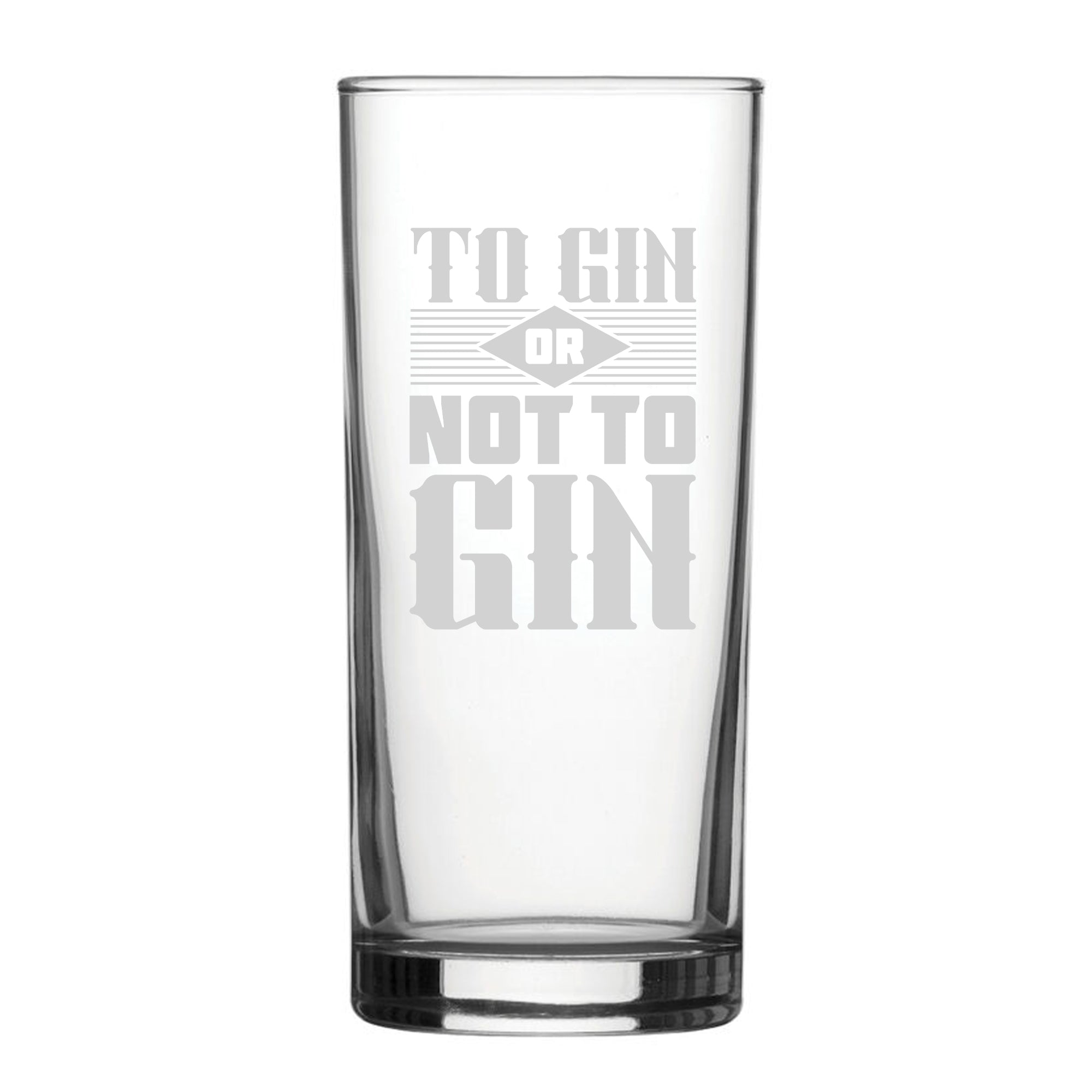 To Gin Or Not To Gin - Engraved Novelty Hiball Glass