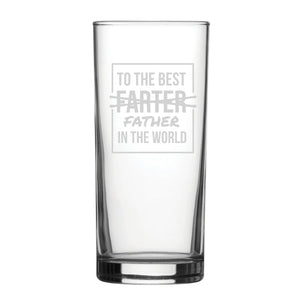 To The Best Farter In The World - Engraved Novelty Hiball Glass