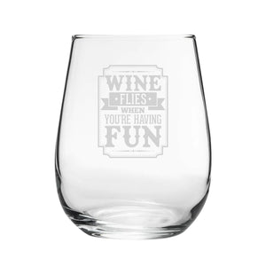 Wine Flies When You're Having Fun - Engraved Novelty Stemless Wine Tumbler