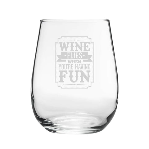 Wine Flies When You're Having Fun - Engraved Novelty Stemless Wine Tumbler