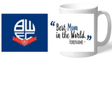 Personalised Bolton Wanderers Best Mum In The World Mug