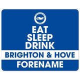 Personalised Brighton & Hove Albion FC Eat Sleep Drink Mouse Mat
