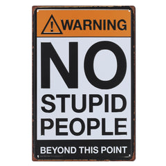 No Stupid People Metal Sign